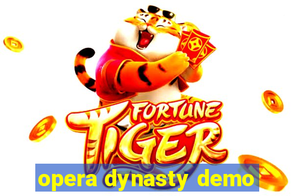 opera dynasty demo